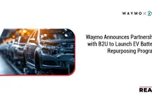 Waymo Announces Partnership with B2U to Launch EV Battery Repurposing Program Waymo