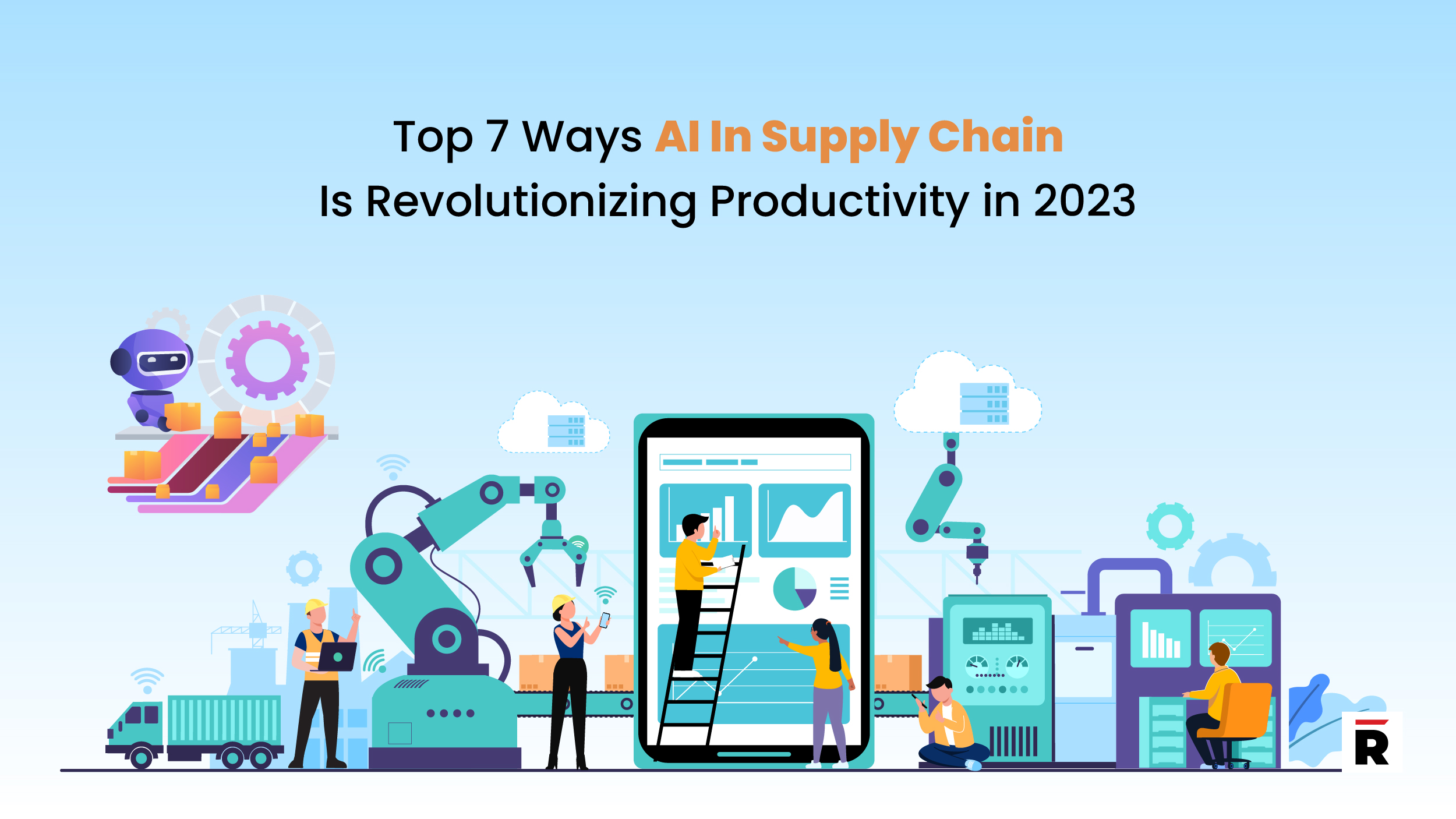 Top 7 Ways AI In Supply Chain Is Revolutionizing Productivity In 2023