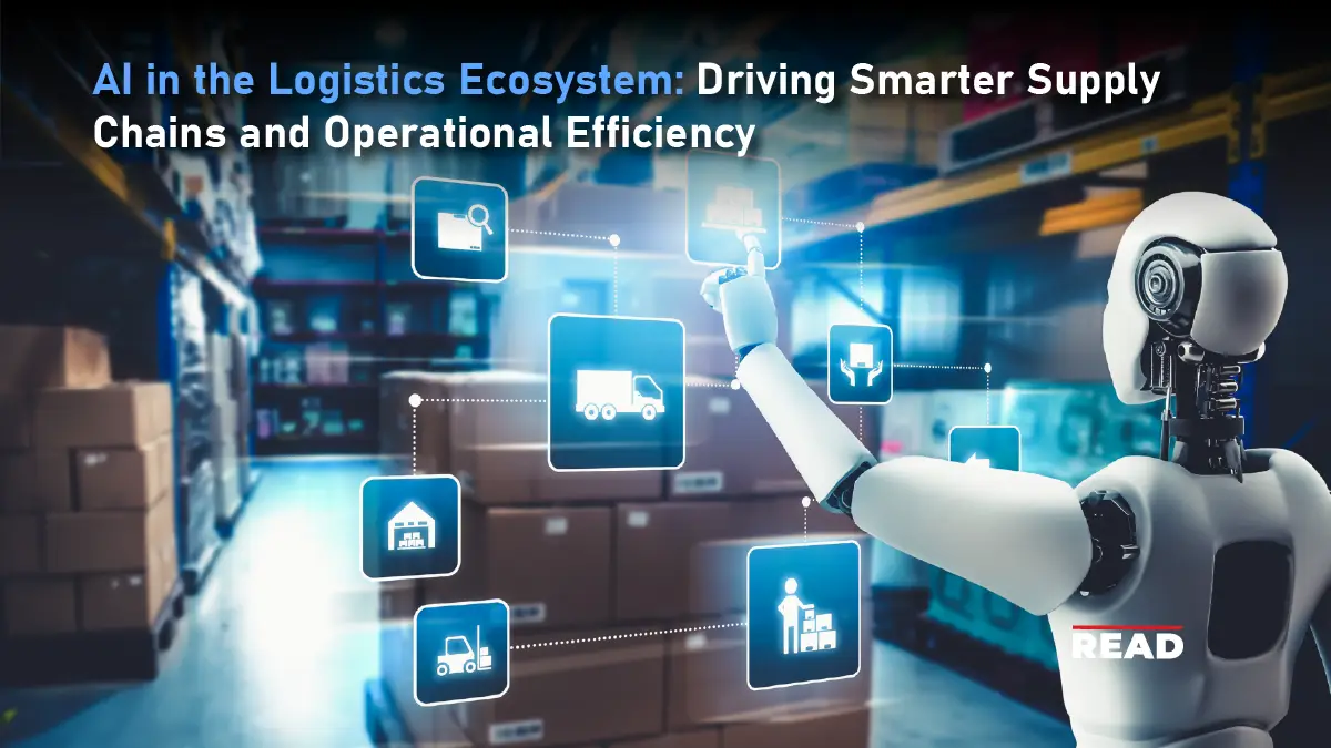 AI in the Logistics Ecosystem: Driving Smarter Supply Chains and ...
