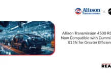Allison Transmission 4500 RDS Now Compatible with Cummins X15N for Greater Efficiency Allison Transmission 4500 RDS Now Compatible with Cummins X15N for Greater Efficiency