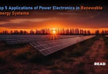 Top 5 Applications of Power Electronics in Renewable Energy Systems Top 5 Applications of Power Electronics in Renewable Energy Systems
