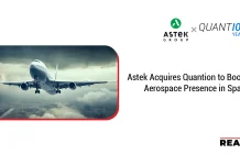 Astek Acquires Quantion to Boost Aerospace Presence in Spain Astek Acquires Quantion to Boost Aerospace Presence in Spain