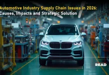 Automotive Industry Supply Chain Issues in 2026: Causes, Impacts and Strategic Solution Automotive Industry Supply Chain Issues