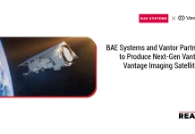 BAE Systems and Vantor Partner to Produce Next-Gen Vantor Vantage Imaging Satellites BAE Systems