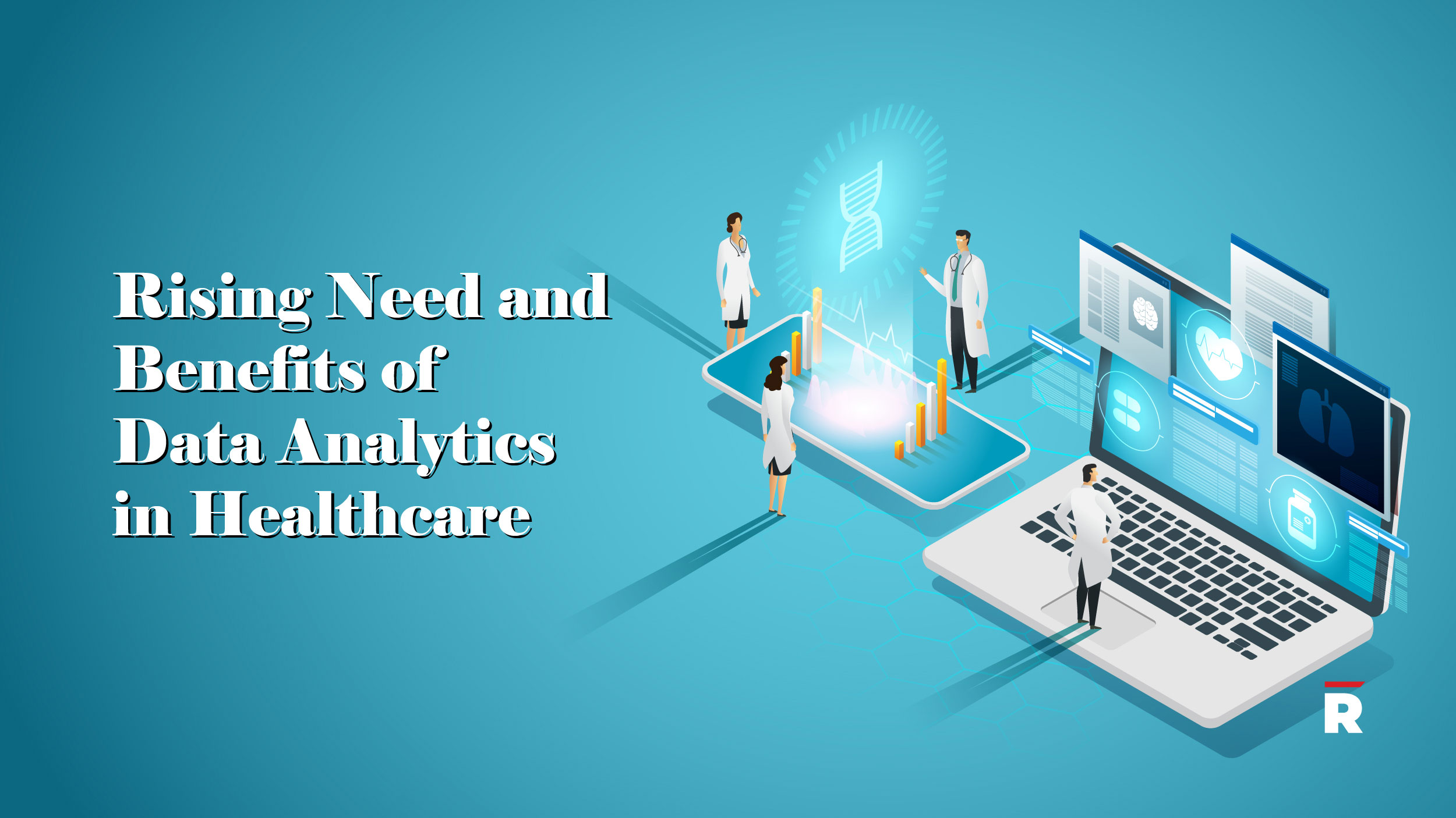 Rising Need and Benefits of Data Analytics in Healthcare