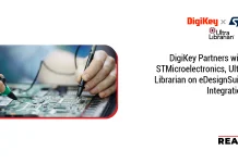 DigiKey Partners with STMicroelectronics, Ultra Librarian on eDesignSuite Integration DigiKey