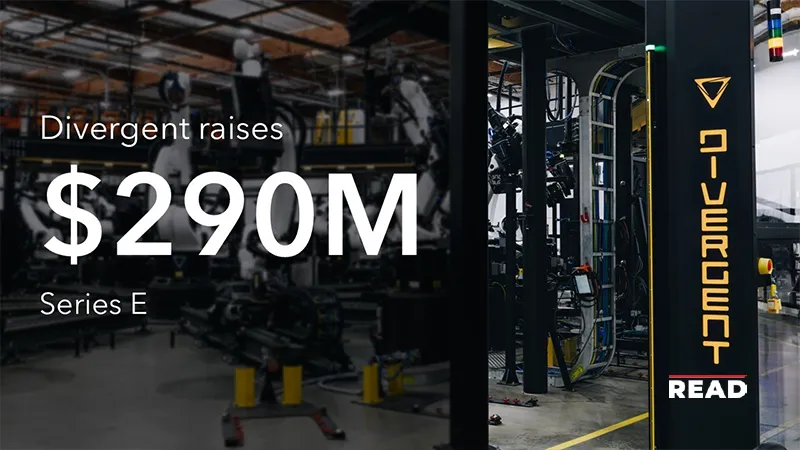 Divergent Announces $290 Million Series E to Scale Digital Manufacturing Platform and Meet Growing US Defense Production Demand