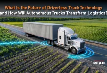 What Is the Future of Driverless Truck Technology and How Will Autonomous Trucks Transform Logistics? Driverless Truck Technology