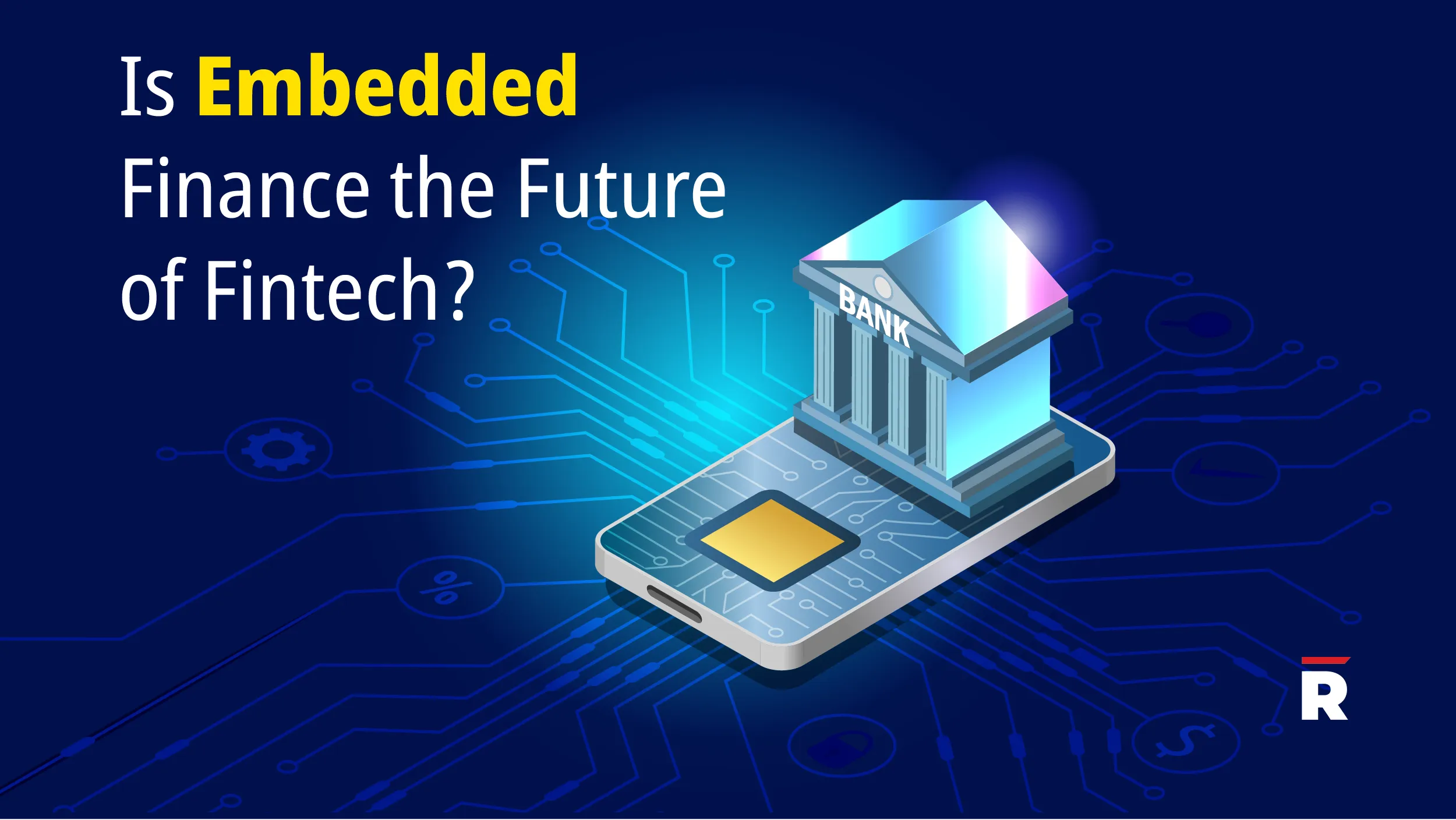 Is Embedded Finance the Future of Fintech?