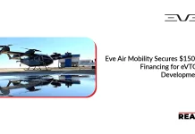 Eve Air Mobility Secures $150M Financing for eVTOL Development Eve Air Mobility