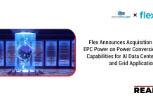 Flex Announces Acquisition of EPC Power on Power Conversion Capabilities for AI Data Centers and Grid Applications Flex