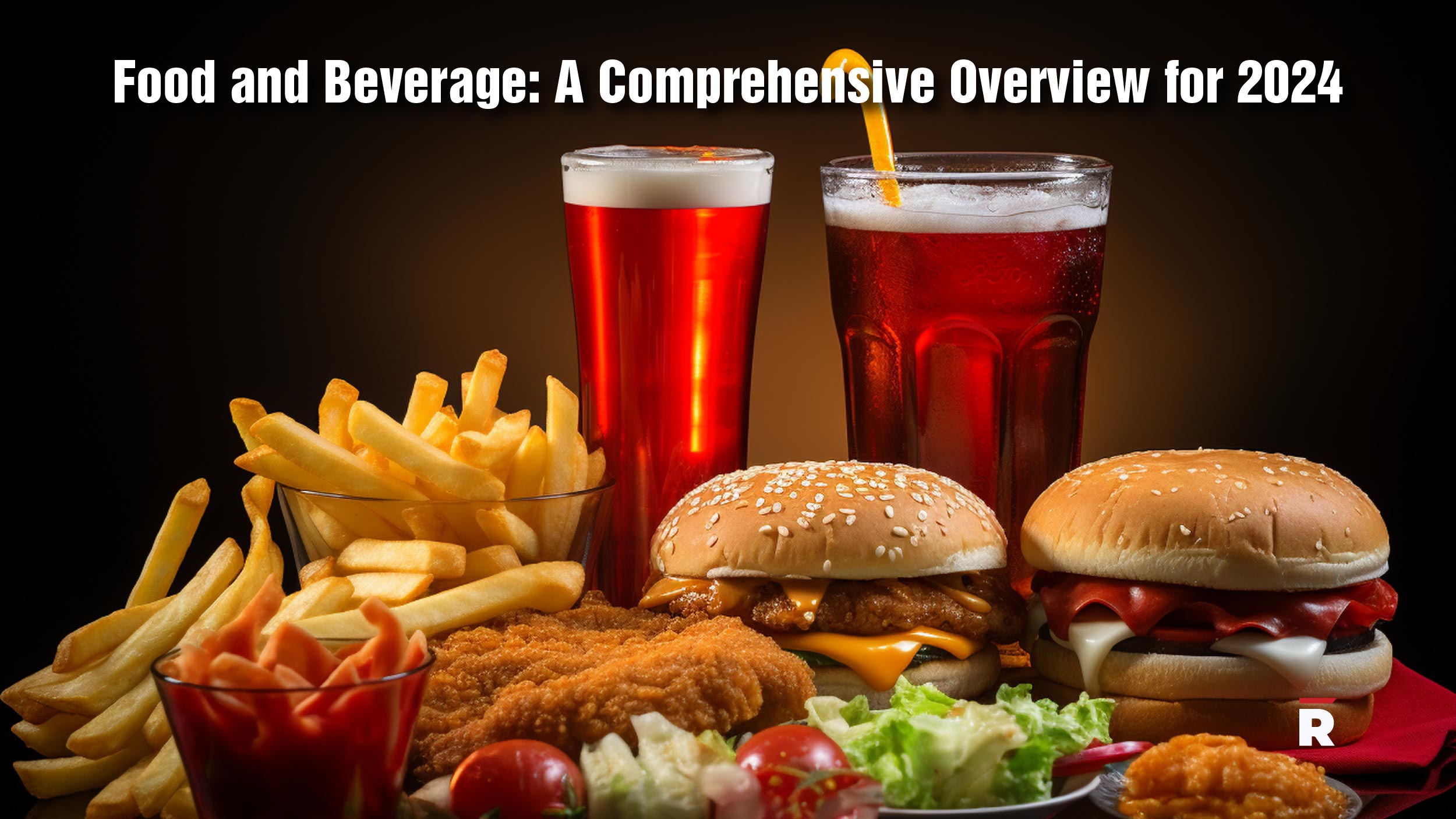 Food and Beverage: A Comprehensive Overview for 2024