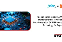 GlobalFoundries and RAAAM Memory Partner to Advance Next-Generation GCRAM Memory Technology for Edge AI GlobalFoundries