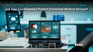 Healthcare IoT Device Security