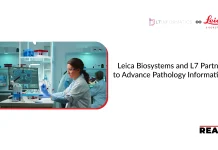 Leica Biosystems and L7 Partner to Advance Pathology Informatics Leica Biosystems