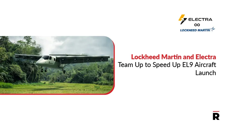 Lockheed Martin and Electra Team Up to for EL9 Aircraft Launch