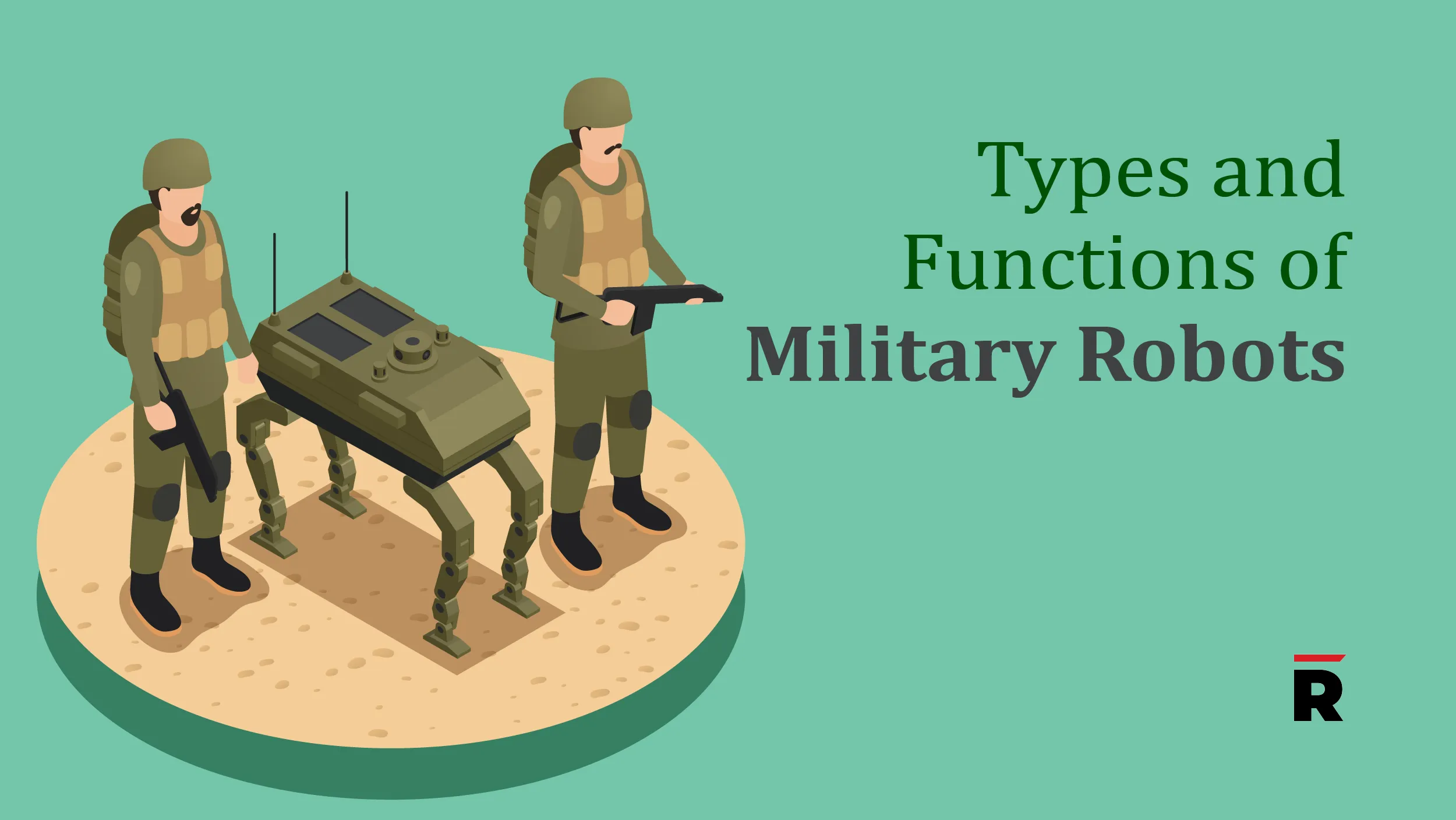 Types and Functions of Military Robots