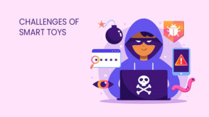 Challenges of Smart Toys