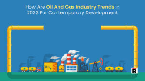 Oil And Gas Industry Trends