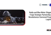 Radia and Blue Water Shipping Forge Strategic Partnership to Revolutionize Oversized Project Logistics Radia