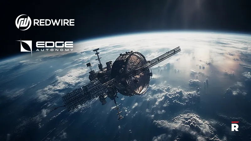 Redwire Acquires Edge Autonomy, Creating Scaled Space Tech