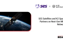 SES Satellites and K2 Space Partners on Next-Gen MEO Network SES Satellites and K2 Space Partners on Next-Gen MEO Network
