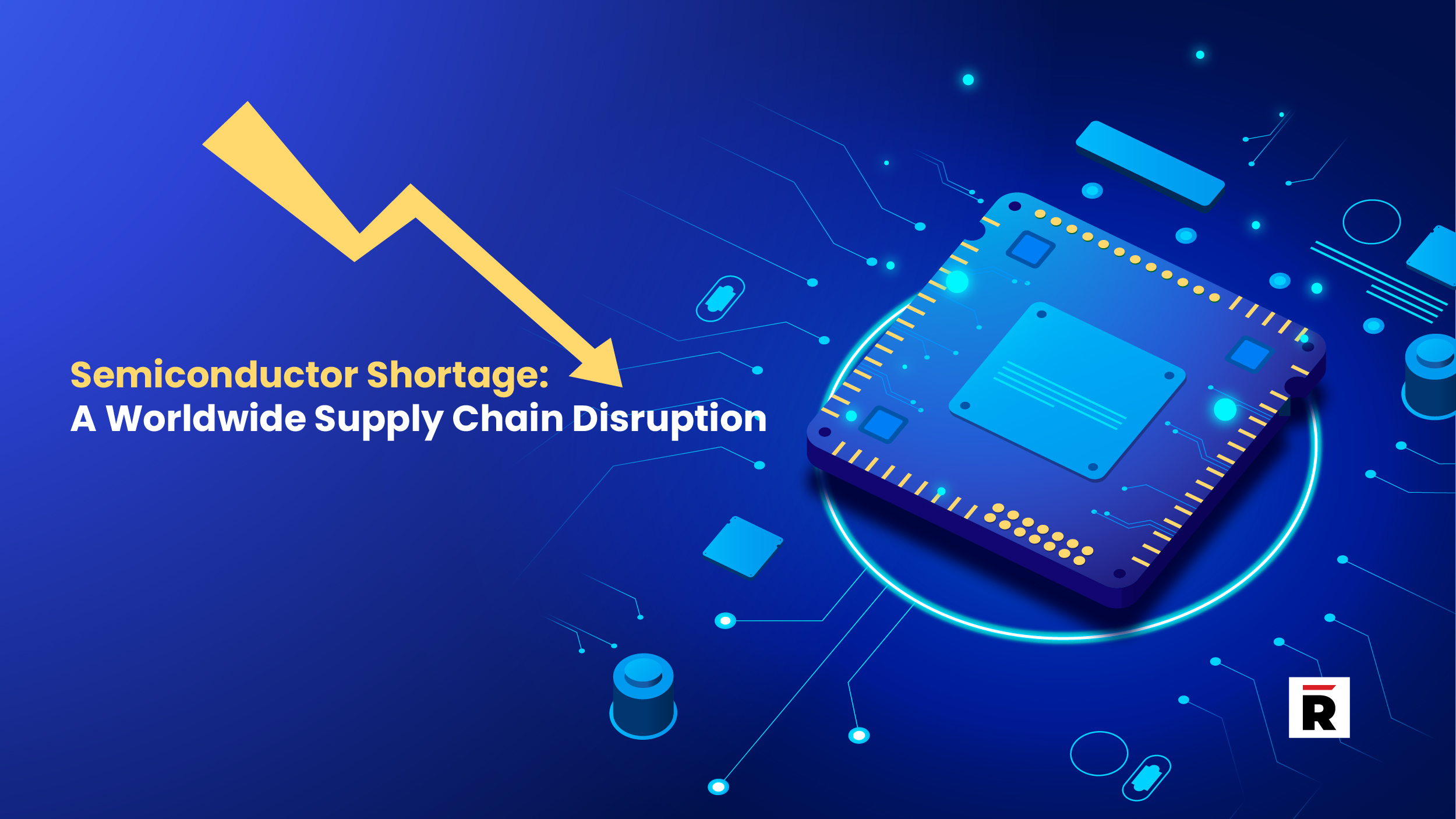 Semiconductor Shortage: A Worldwide Supply Chain Disruption
