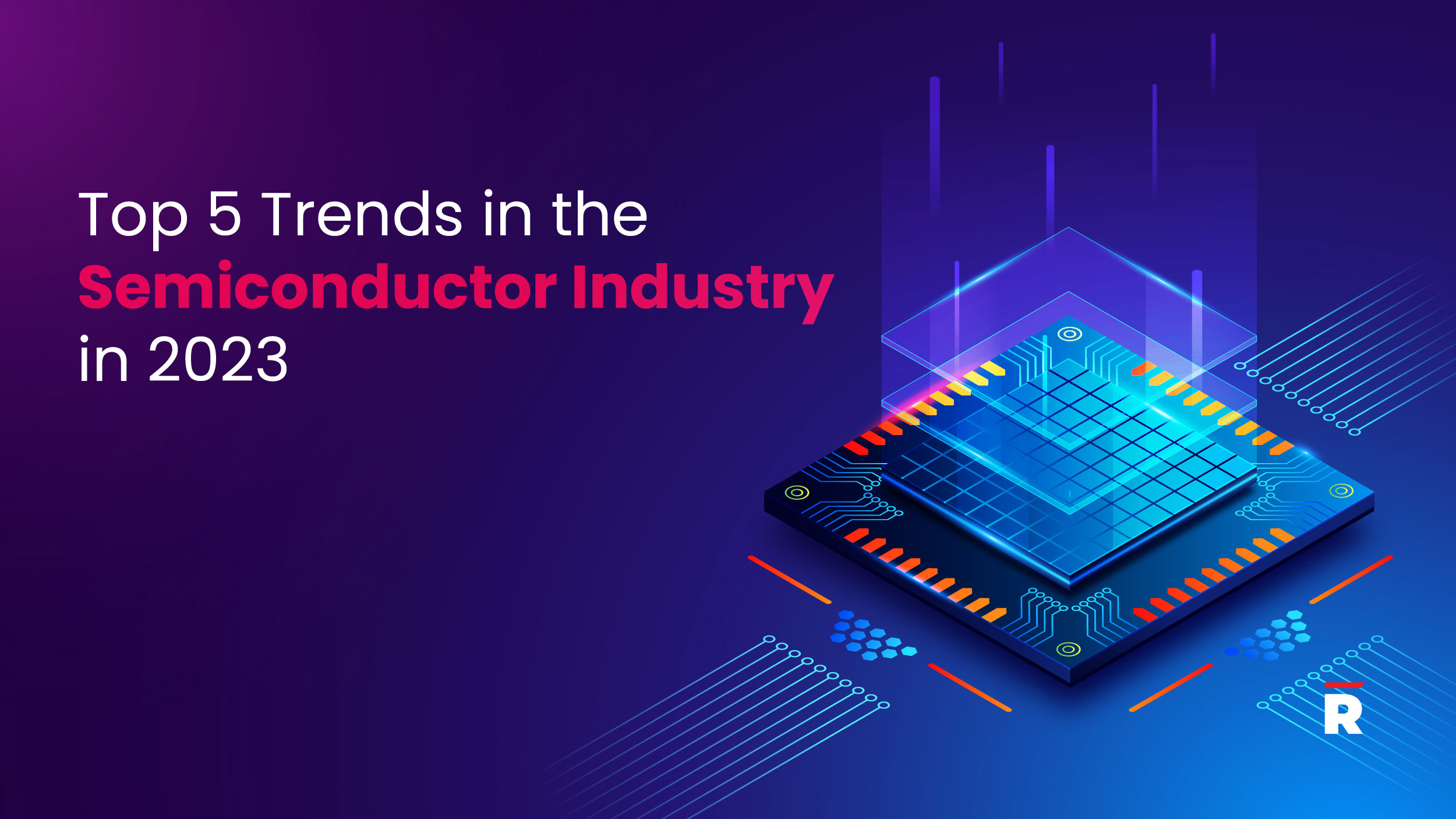 Top Trends In The Semiconductor Industry In 2023