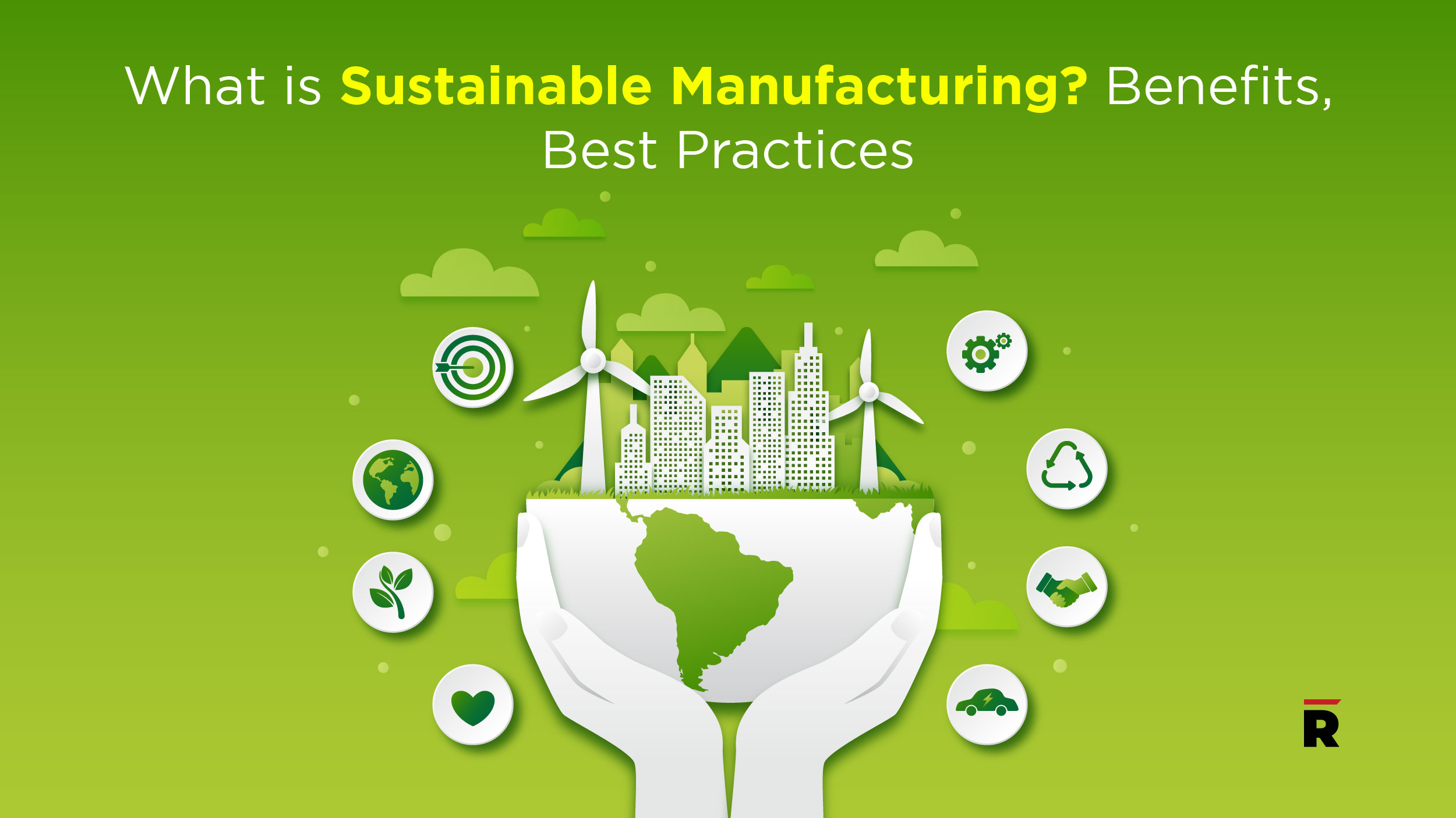 What is Sustainable Manufacturing? Benefits, Best Practices
