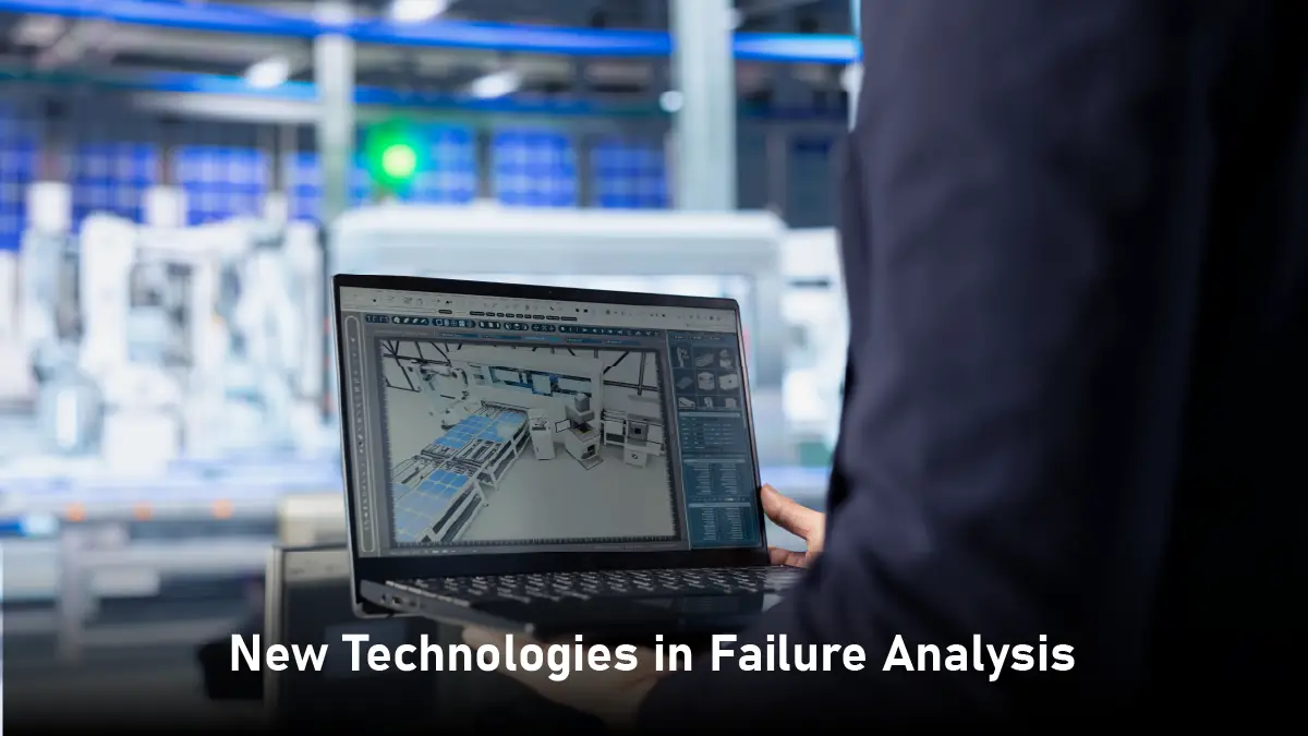 The Role of Failure Analysis in Enhancing Product Reliability