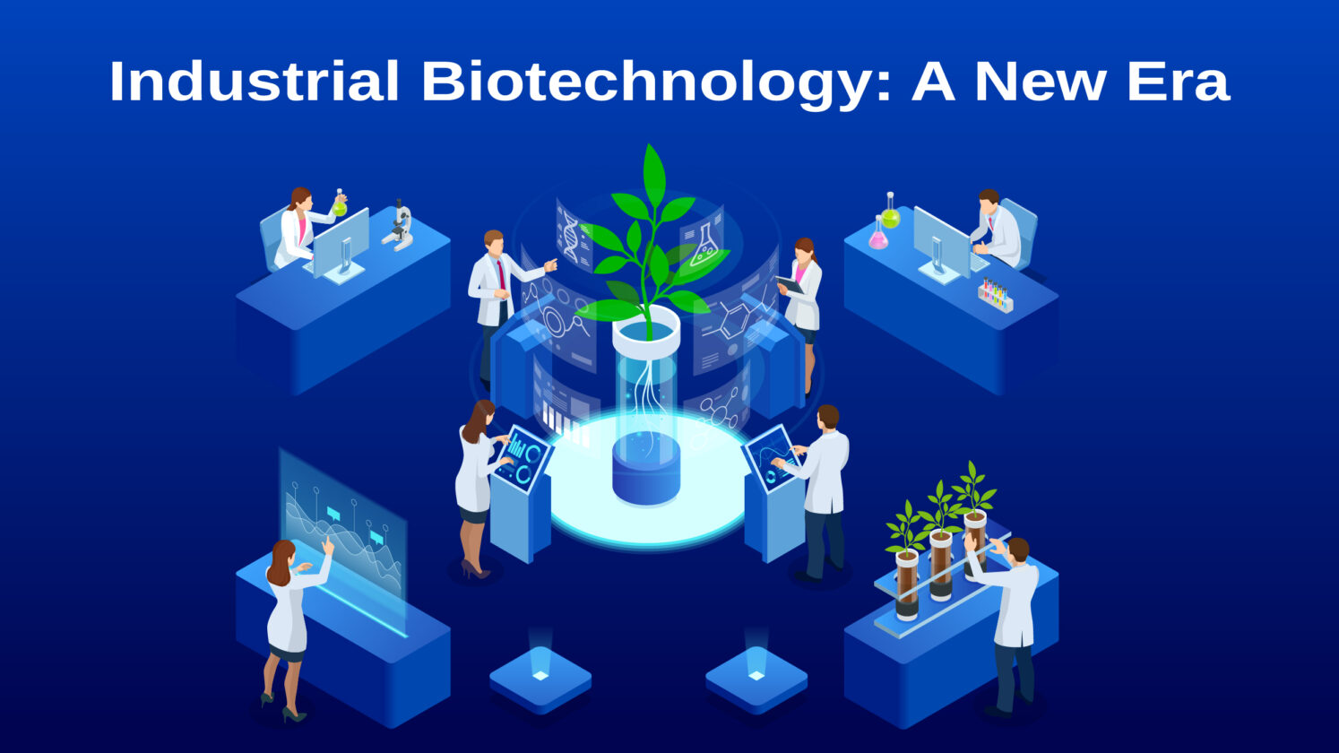 The Transformation of Industrial Biotechnology and its Important Benefits