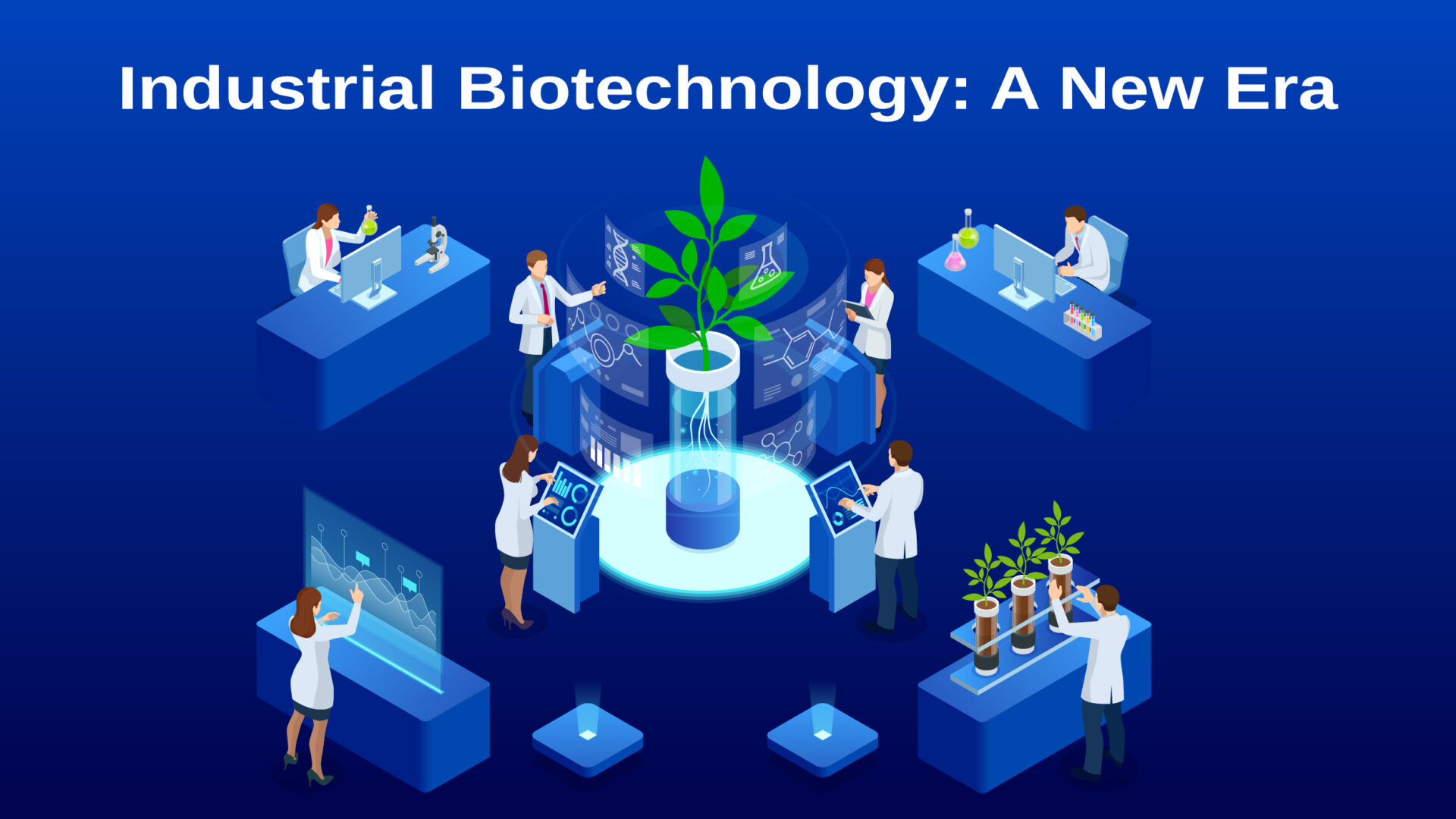 The Transformation of Industrial Biotechnology and its Important Benefits