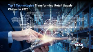 Top 7 Technologies Transforming Retail Supply Chains in 2025