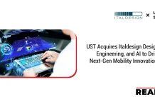 UST Acquires Italdesign Design, Engineering, and AI to Drive Next-Gen Mobility Innovations UST