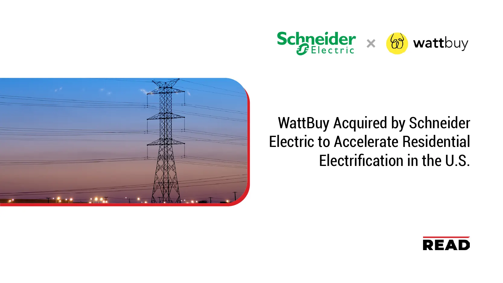 Schneider Electric Acquires WattBuy to Drive U.S. Residential Electrification