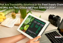 What Are Traceability Solutions in the Food Supply Chain and Why Are They Critical for Food Safety in 2026? Traceability Solutions in the Food Supply Chain