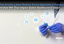 What Are the Latest Medical Device Regulatory Changes and How Will They Impact Global Healthcare in 2026? Medical Device Regulatory Changes