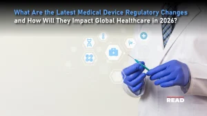 Medical Device Regulatory Changes