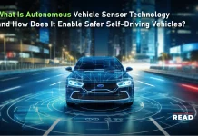 What Is Autonomous Vehicle Sensor Technology and How Does It Enable Safer Self-Driving Vehicles? Autonomous Vehicle Sensor Technology