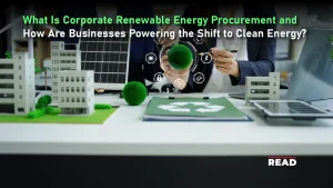 Corporate Renewable Energy Procurement