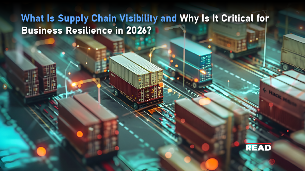 What Is Supply Chain Visibility and Why Is It Critical for Business ...