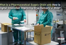 What Is a Pharmaceutical Supply Chain and How Is Digital Innovation Improving Drug Delivery in 2026? Pharmaceutical Supply Chain