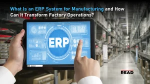 ERP System for Manufacturing