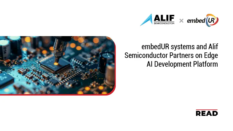 embedUR systems and Alif Semiconductor forge Partnership